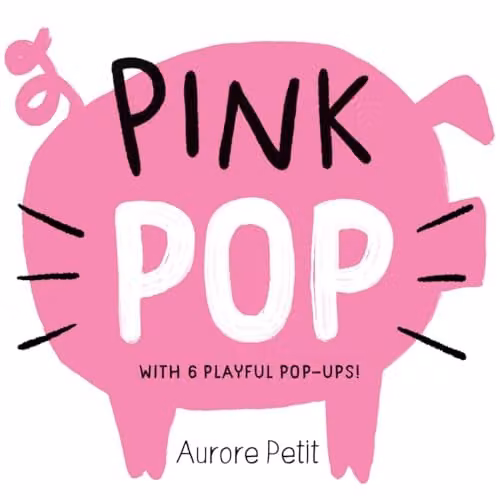 Pink Pop (With 6 Playful Pop-Ups!): A Board Book by Abrams Appleseed, Pink Cardboard Edition – 1