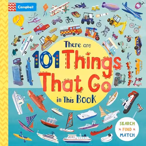There Are 101 Things That Go In This Book: A Multicolour Search and Find Board Book by Campbell Books