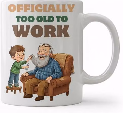 Dyzi Too Old to Work Quote Ceramic Mug, White