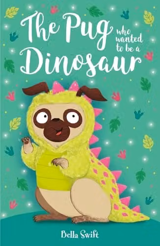 The Pug Who Wanted to be a Dinosaur by Orchard Books, Multicolour Paper Book