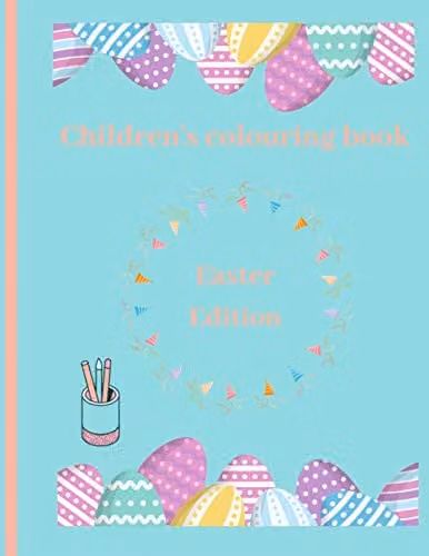 Childrens Colouring Book Easter Edition: Colour Yourself Calm