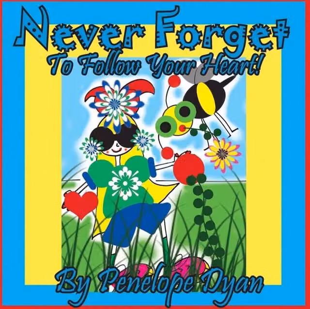 Never Forget To Follow Your Heart by Penelope Dyan, Multicolour Paperback Book
