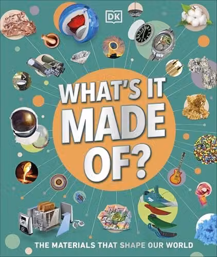 What's It Made Of?: Our Amazing Material World Multicolour Paper Book