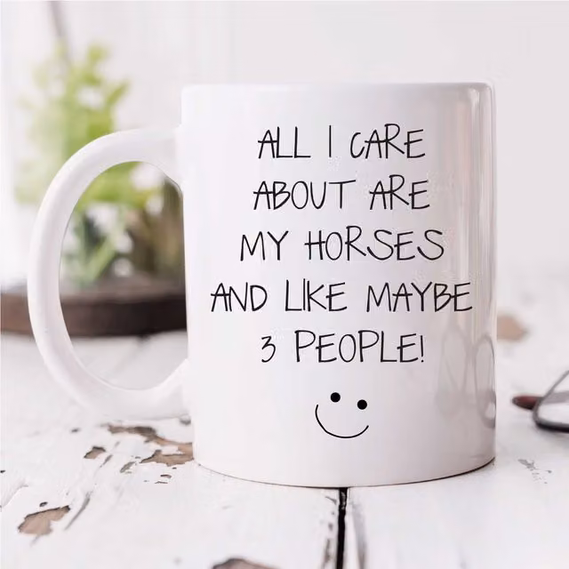 60 Second Makeover Limited All I Care About Are My Horses & Like 3 People Ceramic Mug in White