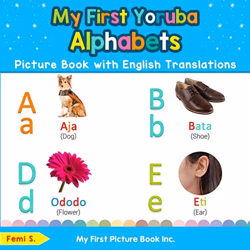 My First Yoruba Alphabets Picture Book with English Translations by My First Picture Book Inc, Multicolour