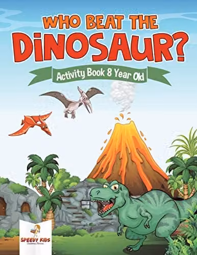 Speedy Kids Who Beat the Dinosaur? Activity Book for 8 Year Olds, Multicolour