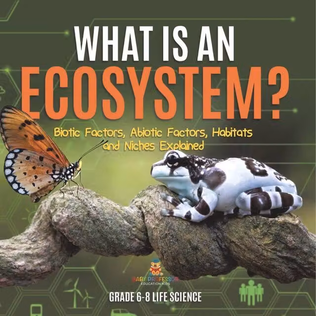 Baby Professor What is an Ecosystem? Biotic Factors, Abiotic Factors, Habitats Book in White and Multicolour