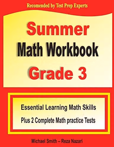 Summer Math Workbook Grade 3: Essential Learning Math Skills with Two Complete Common Core Math Practice Tests, Multicolour Paper Workbook – 1