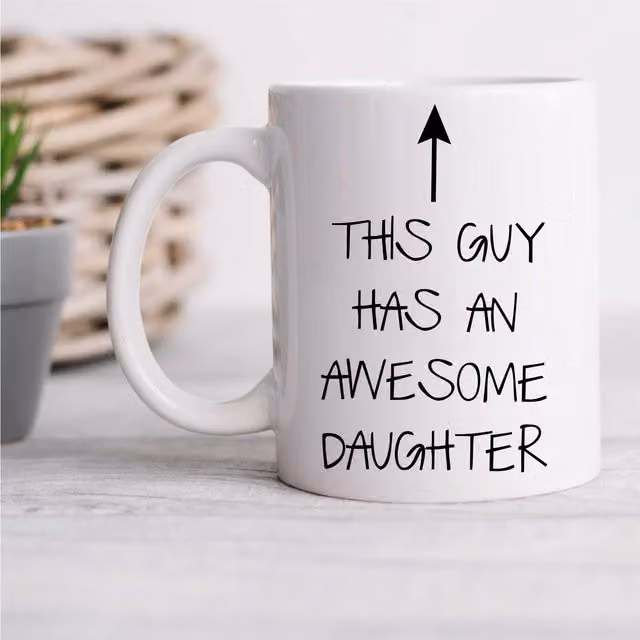 60 Second Makeover Limited This Guy Has an Awesome Daughter Mug, White