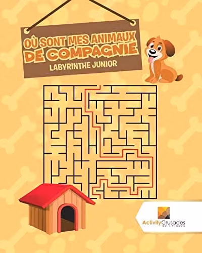 Activity Crusades Où Sont Mes Animaux De Compagnie: Labyrinthe Junior Multicolour Paper Activity Book