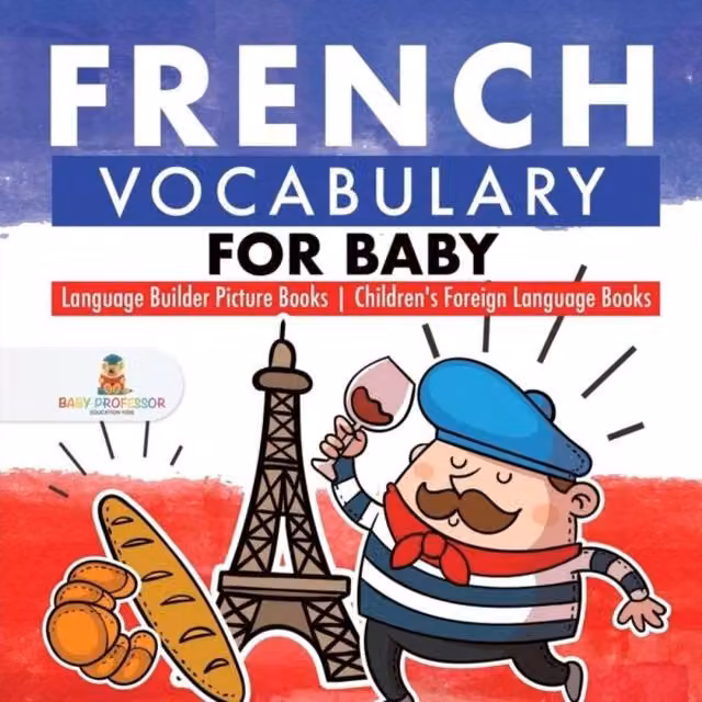 Baby Professor French Vocabulary for Baby Language Builder Picture Books in White