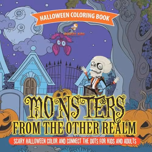 Speedy Kids Halloween Coloring Book: Monsters from the Other Realm Scary Color and Connect the Dots for Kids and Adults, Multicolour