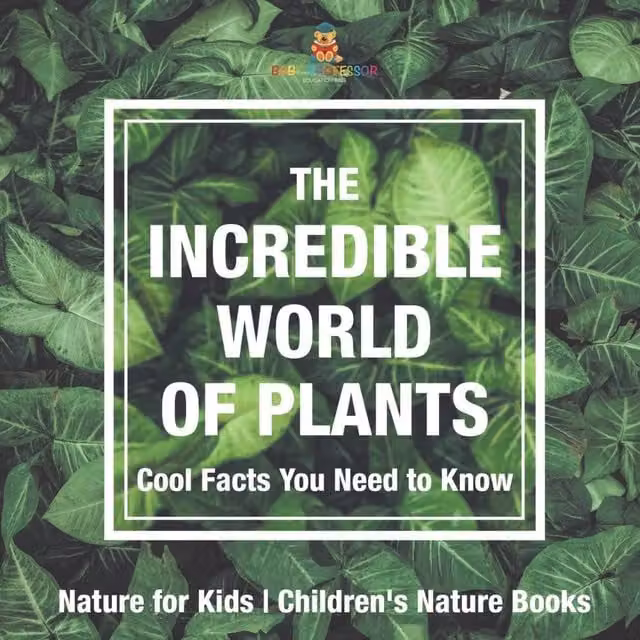 Baby Professor The Incredible World of Plants - Cool Facts You Need to Know, White and Multicolour