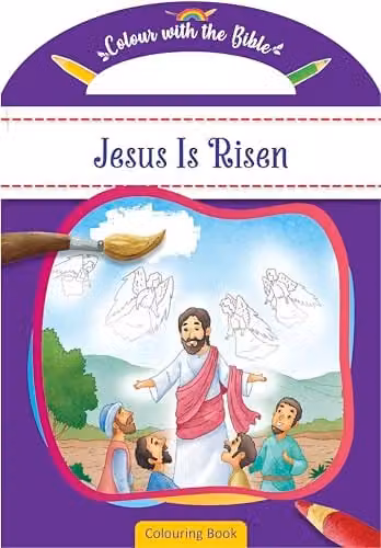 Authentic Media Colour with the Bible: Jesus Is Risen Colouring Book – 1