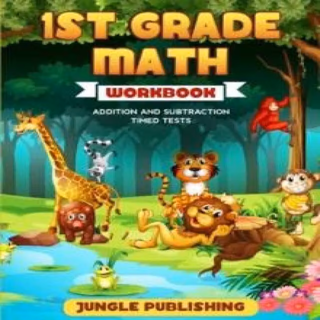 Jungle Publishing 1st Grade Math Workbook: Multicolour Addition and Subtraction Practice Book for Children