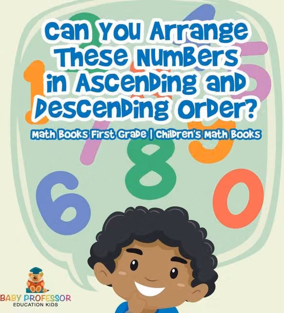Baby Professor Can You Arrange These Numbers in Ascending and Descending Order? Multicolour Paper Educational Activity