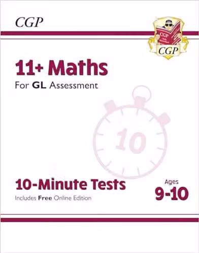 CGP 11+ GL 10-Minute Maths Tests for Ages 9-10 with Online Edition