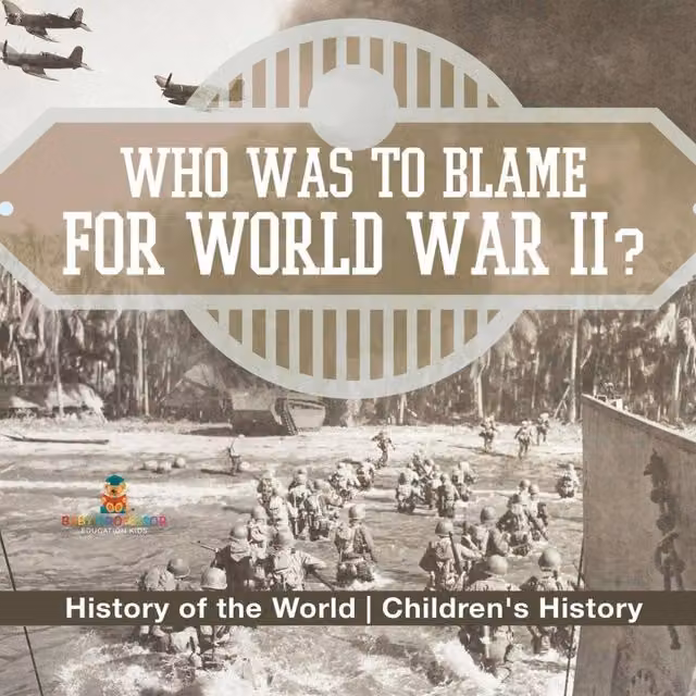 Baby Professor Who Was to Blame for World War II? History of the World Children's Book in Multicolour