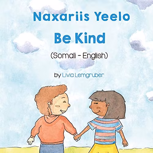 Language Lizard Be Kind (Somali-English): Naxariis Yeelo Bilingual Living in Harmony Multicolour Book