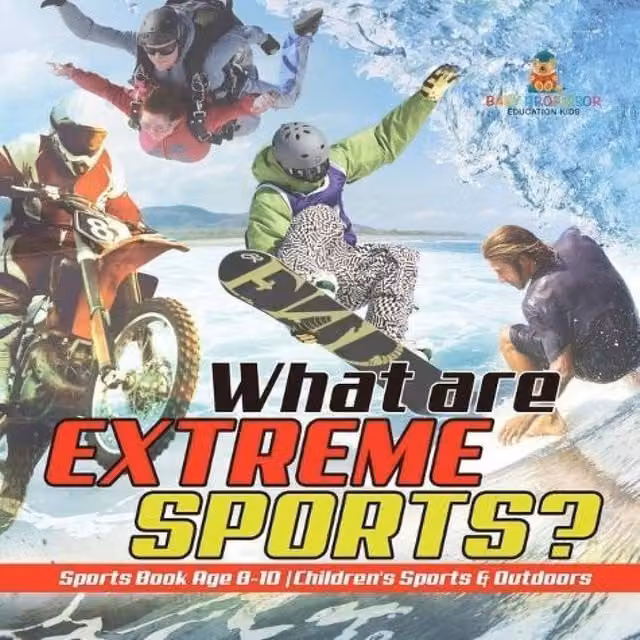 Baby Professor What are Extreme Sports? Childrens Sports Book in White