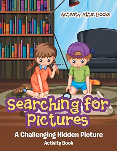 Searching for Pictures: A Challenging Hidden Picture Activity Book by Activity Attic Books