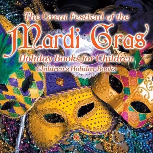 Baby Professor The Great Festival of the Mardi Gras Childrens Holiday Book in Orange and Multicolour