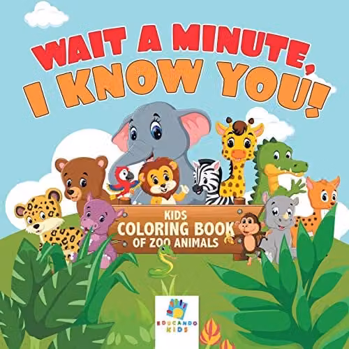 Wait a Minute, I Know You! Kids Colouring Book of Zoo Animals by Educando Kids, Multicolour