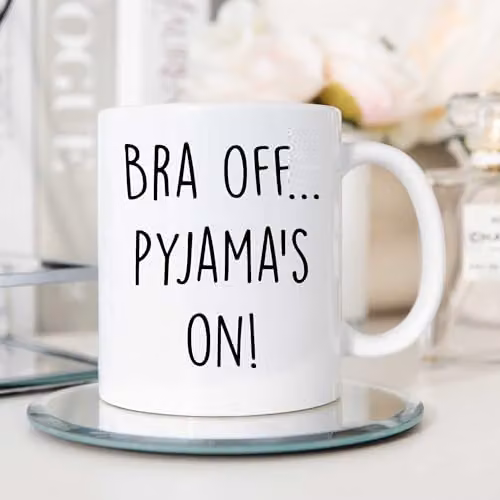 60 Second Makeover Limited Bra Off Pyjamas White Ceramic Mug