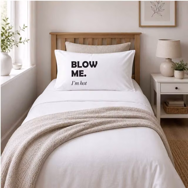 60 Second Makeover White Blow Me I'm Hot Novelty Cotton Pillowcase
