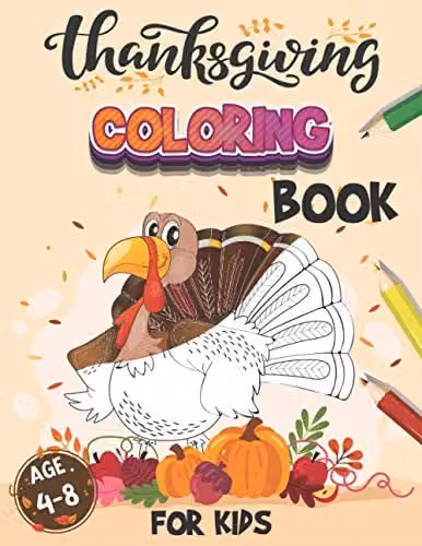 Thanksgiving Coloring Book for Kids Age 4-8 by Independently Published, featuring 50 Multicolour Thanksgiving Coloring Pages for Toddlers and Preschoolers