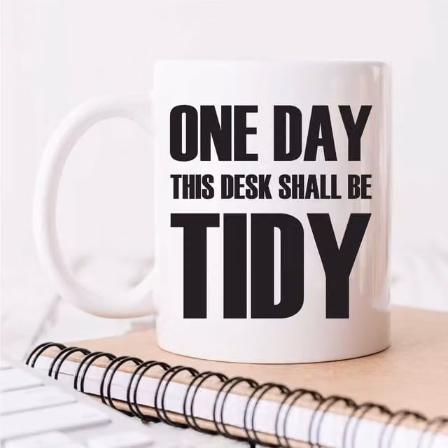 60 Second Makeover One Day This Desk Shall Be Tidy Ceramic Mug in White – 1