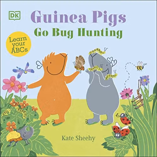 DK Guinea Pigs Go Bug Hunting Learn Your ABCs Multicolour Board Book by Kate Sheehy