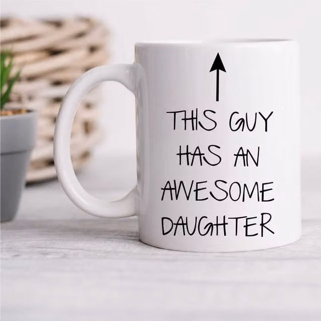 60 Second Makeover Limited This Guy Has an Awesome Daughter Mug, White – 1