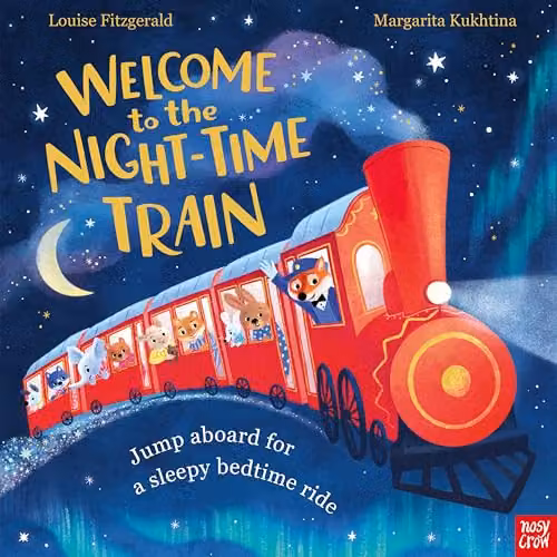 Welcome to the Night-Time Train by Nosy Crow, Multicolour Paper Childrens Book