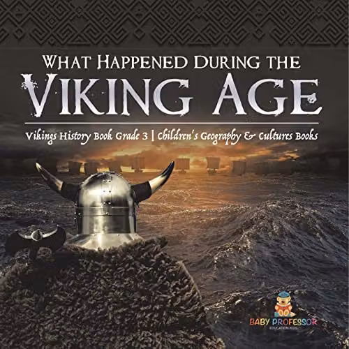 Baby Professor What Happened During the Viking Age? Children's History, Geography and Cultures Book, Multicolour, 21.59 x 21.59 cm