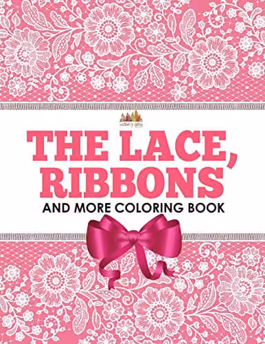 The Lace, Ribbons and More Coloring Book by Activity Attic Books, Pink