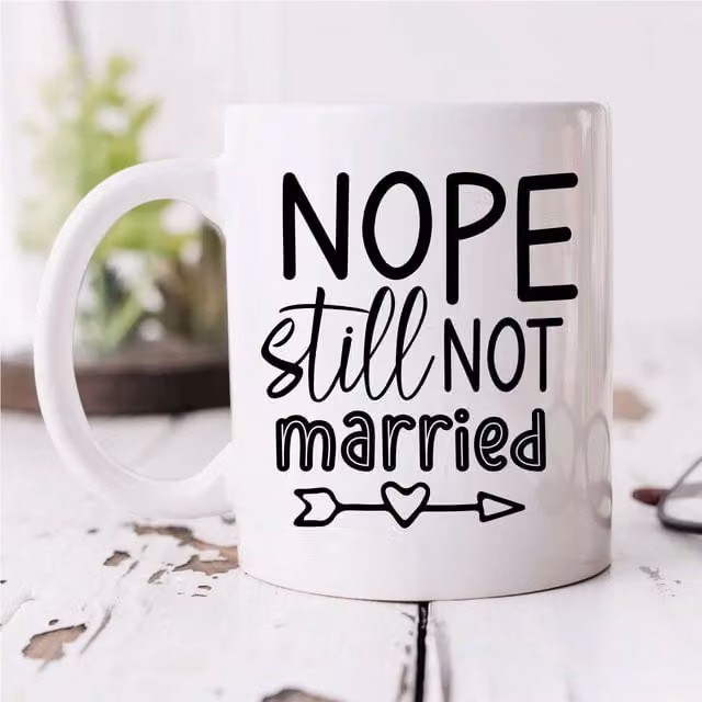 60 Second Makeover Nope Still Not Married Ceramic Mug in White – 1