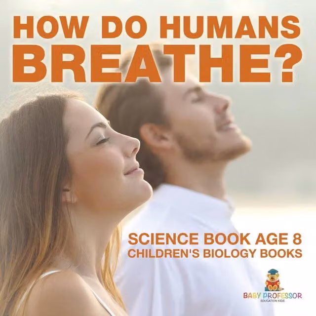 Baby Professor How Do Humans Breathe? Multicolour Childrens Biology Science Book