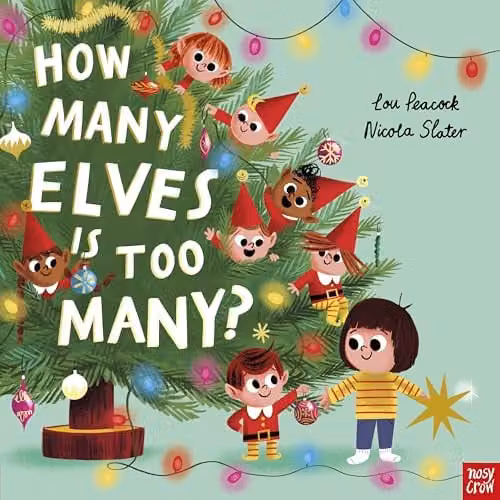 How Many Elves is Too Many? (How Many is Too Many? series) by Nosy Crow, Multicolour Paper Book