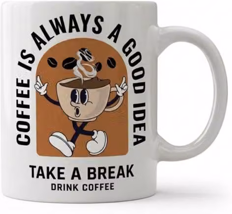 Dyzi White Ceramic Mug with Coffee Is Always a Good Idea Quote – 1