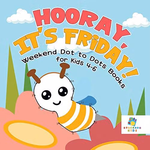 Educando Kids Hooray, It's Friday! Weekend Dot to Dots Book for Children, Multicolour, W: 21.59 cm, H: 21.59 cm