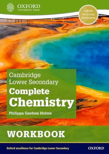 Cambridge Lower Secondary Complete Chemistry Workbook Second Edition by Oxford University Press, Multicolour