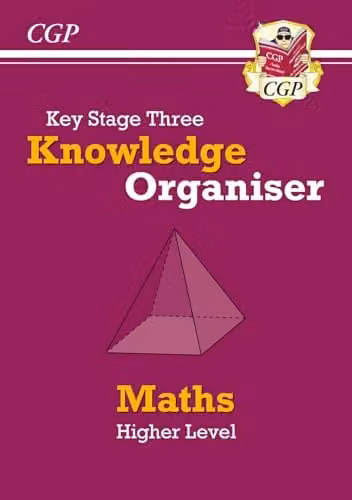 CGP KS3 Maths Knowledge Organiser - Higher for Years 7, 8 and 9 – 1