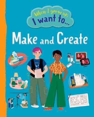 When I Grow Up I Want To Make And Create Multicolour Paper Book by Noodle Juice Ltd