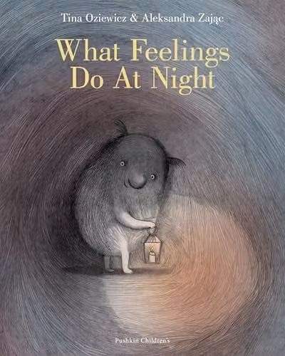 What Feelings Do at Night by Pushkin Children's Books, Grey Paper Edition – 1