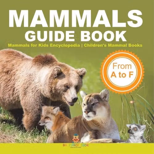Baby Professor Mammals Guide Book: An A to F Encyclopedia for Kids, Multicolour