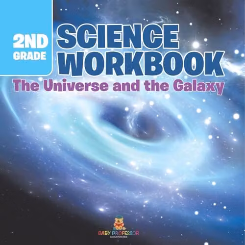 Baby Professor 2nd Grade Science Workbook: The Universe and the Galaxy, Blue Paper Workbook