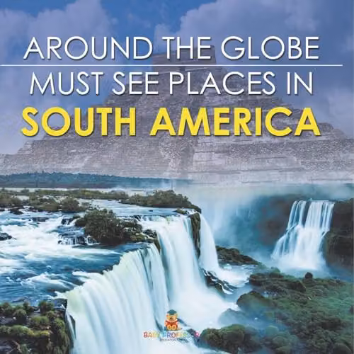 Baby Professor Around The Globe - Must See Places in South America Multicolour Paper Book
