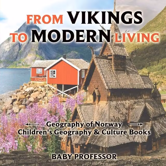 Baby Professor From Vikings to Modern Living: Geography of Norway Children's Book in Multicolour