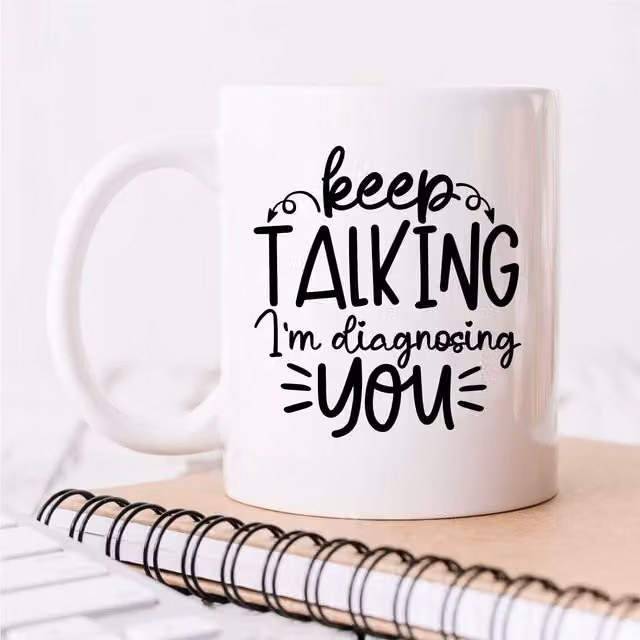 60 Second Makeover Limited Keep Talking I'm Diagnosing You Sarcasm Ceramic Mug in White